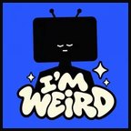 I'M WEIRD